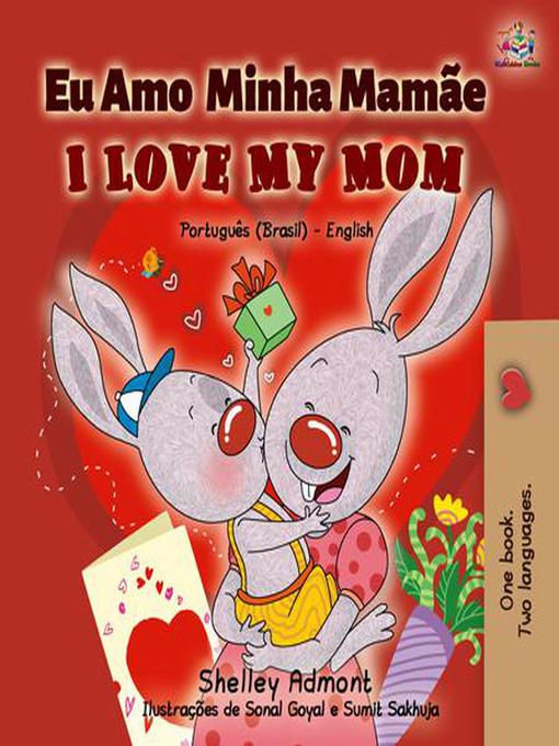 Title details for Eu Amo  Minha Mamãe I Love My Mom by Shelley Admont - Available